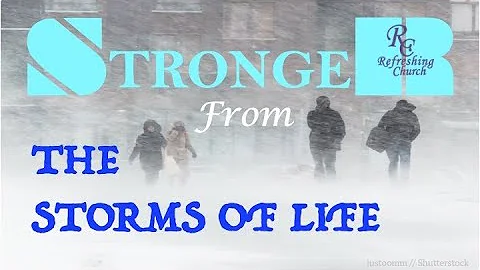 Stronger From - The Storms of Life | Pastor Byron ...