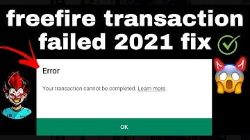 Fix freefire transaction failed 2021 / your transaction couldn