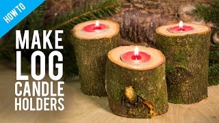 How to make rustic wooden log candle holder