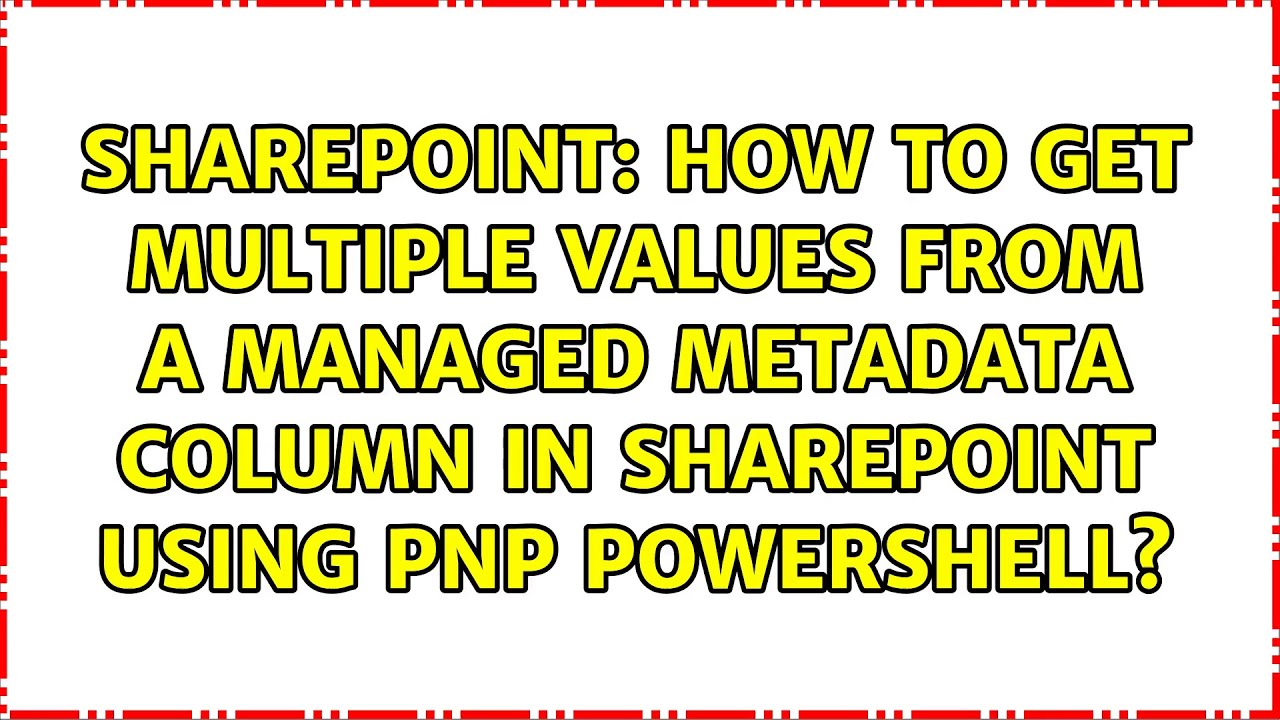 How to Get multiple values from a Managed Metadata Column in SharePoint ...