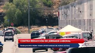 CONTRA REDUCCIÓN DE JORNADA LABORAL; TRABAJADORES PIDEN TENER OPORTUNIDAD DE HORAS EXTRAS