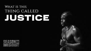 "JUSTICE" Poem - Season of Drought | by M.E.L.