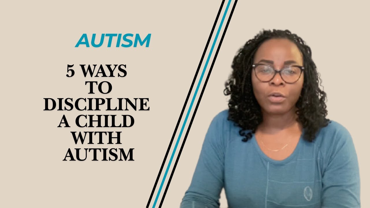 AUTISM TIPS- 5 WAYS TO DISCIPLINE A CHILD WITH AUTISM