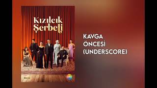 Kızılcık Şerbeti Dizi Müzikleri - Kavga Öncesi Underscore Edit