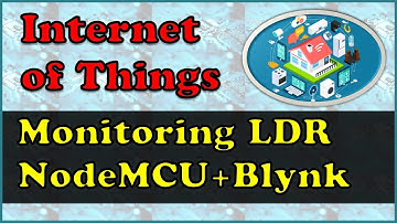 IoT-MONITORING LDR DENGAN NodeMCU dan BLYNK