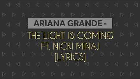 Ariana Grande - The Light Is Coming ft. Nicki Minaj [LYRICS]