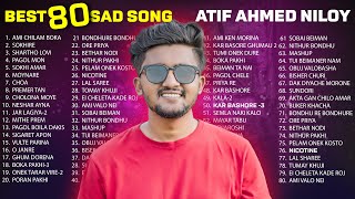 আতিফ আহমেদ নিলয়ের জীবনের সব গান একসাথে 😭 ATIF AHMED NILOY All Full Sad Album | ATIF AHMED NILOY 2023