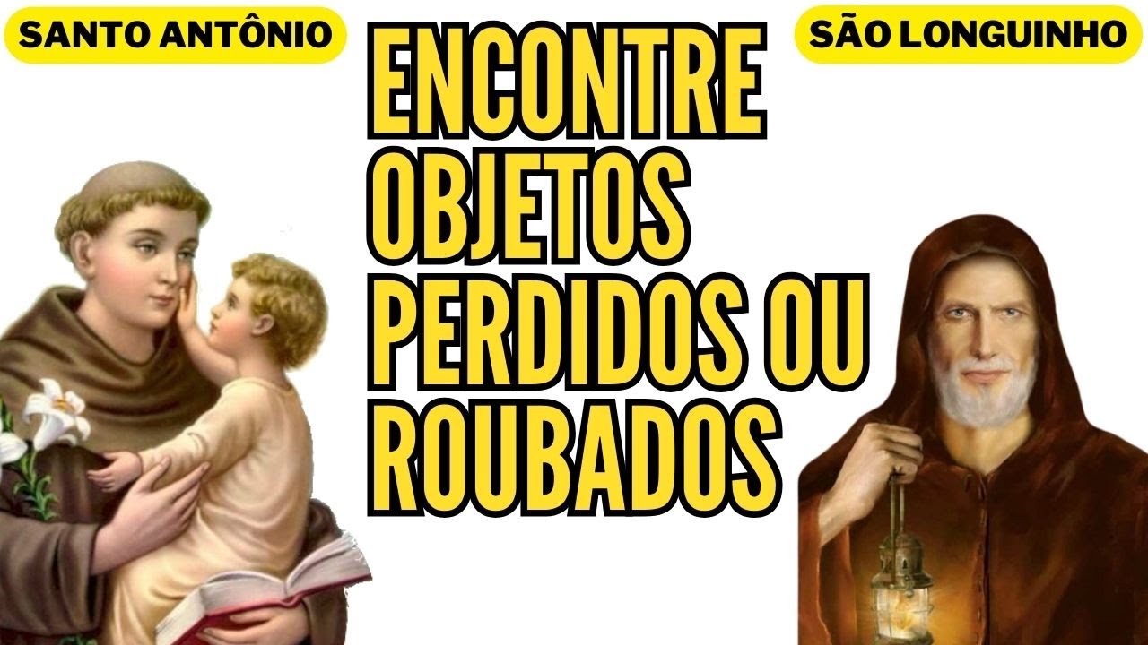 ORAÇÃO FORTE PARA RECUPERAR TUDO O QUE FOI PERDIDO OU ROUBADO | SANTO ANTÔNIO E SÃO LONGUINHO