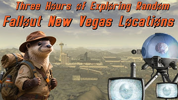 Three Hours of Exploring Random Fallout New Vegas Locations