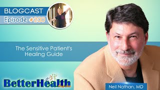 Episode #200: The Sensitive Patient's Healing Guide with Dr. Neil Nathan, MD by BetterHealthGuy 1,089 views 8 days ago 2 hours, 14 minutes