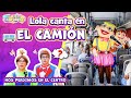 LOLA LA CHANGA PIDE DINERO EN UN CAMIÓN / MEME Y EL COMPAÑERO PIERDEN A LALO / CANTO EN EL CAMIÓN