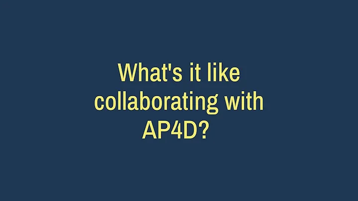 What's it like collaborating with AP4D?