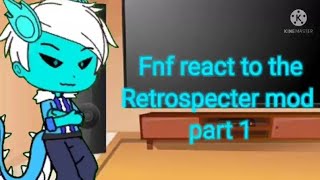Fnf react to the Retrospecter Mod part 1! (Gacha club)
