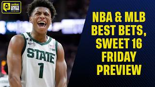 Sweet 16 Friday Predictions, MLB Opening Day Picks & NBA Prop Bets for Thursday, March 26