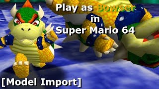 Old Footage Play As Bowser In Super Mario 64 Model Import
