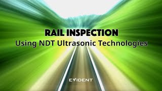 Rail Inspection Using NDT Ultrasonic Technologies