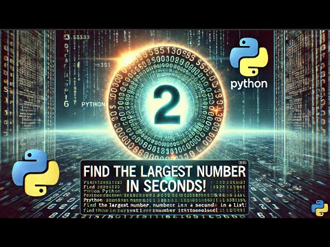 Python Magic: Find the Biggest Number in Seconds! 🔥