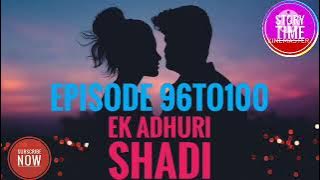 Ek Adhuri Shadi Episode 96To100 Poket Fm.New Story Suniye Story Time Ke Saath