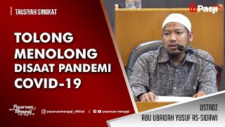 Tausiyah Singkat : TOLONG MENOLONG DISAAT COVID-19 | Ustadz Abu Ubaidah Yusuf Assidawi