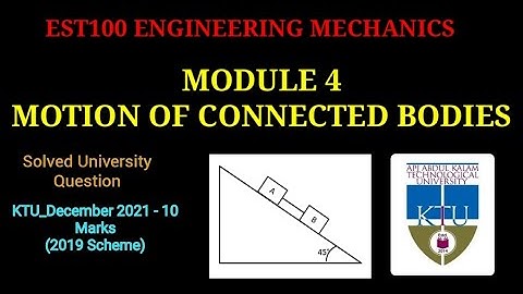 Motion of Connected Bodies | Solved University Question KTU Dec.2021| Engineering Mechanics EST100