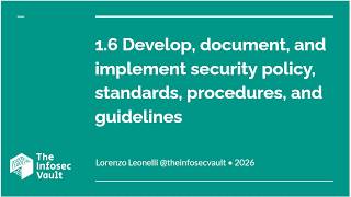 1.6 Develop, document, and implement security policy, standards, procedures and guidelines.