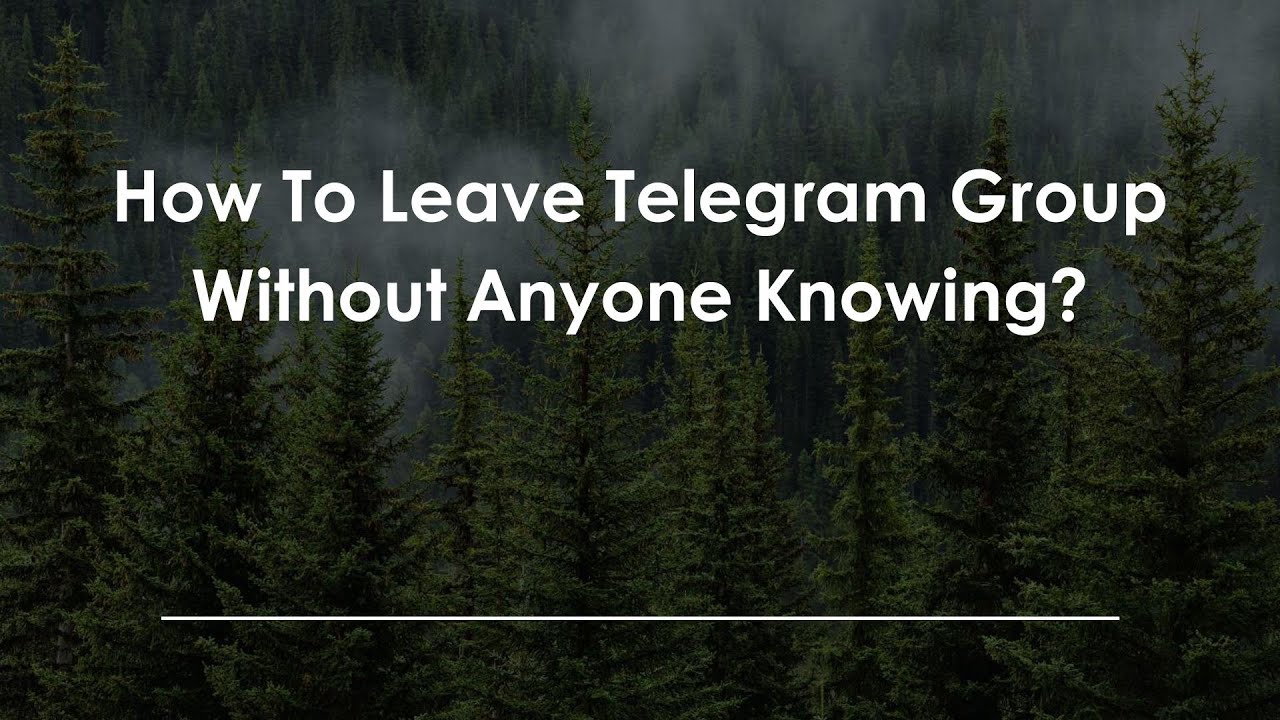 How To Leave Telegram Group Without Anyone Knowing?