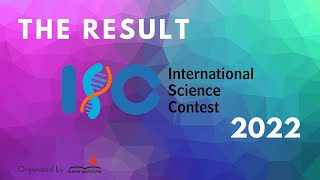 The Result of International Science Contest (ISC) 2022 Indonesia
