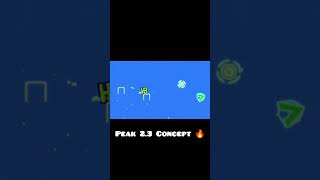 Peak 2.3 Concept 🔥 #gd #gdupdate #internetculture #geometrydash #internetmeme #gaming #fypシ゚viral