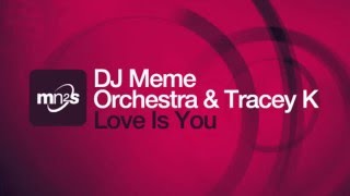 DJ Meme Orchestra & Tracey K - Love Is You (Original Disco Mix)