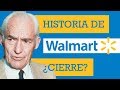 ¿Por que WALMART CIERRA sus TIENDAS? | Historia de Walmart