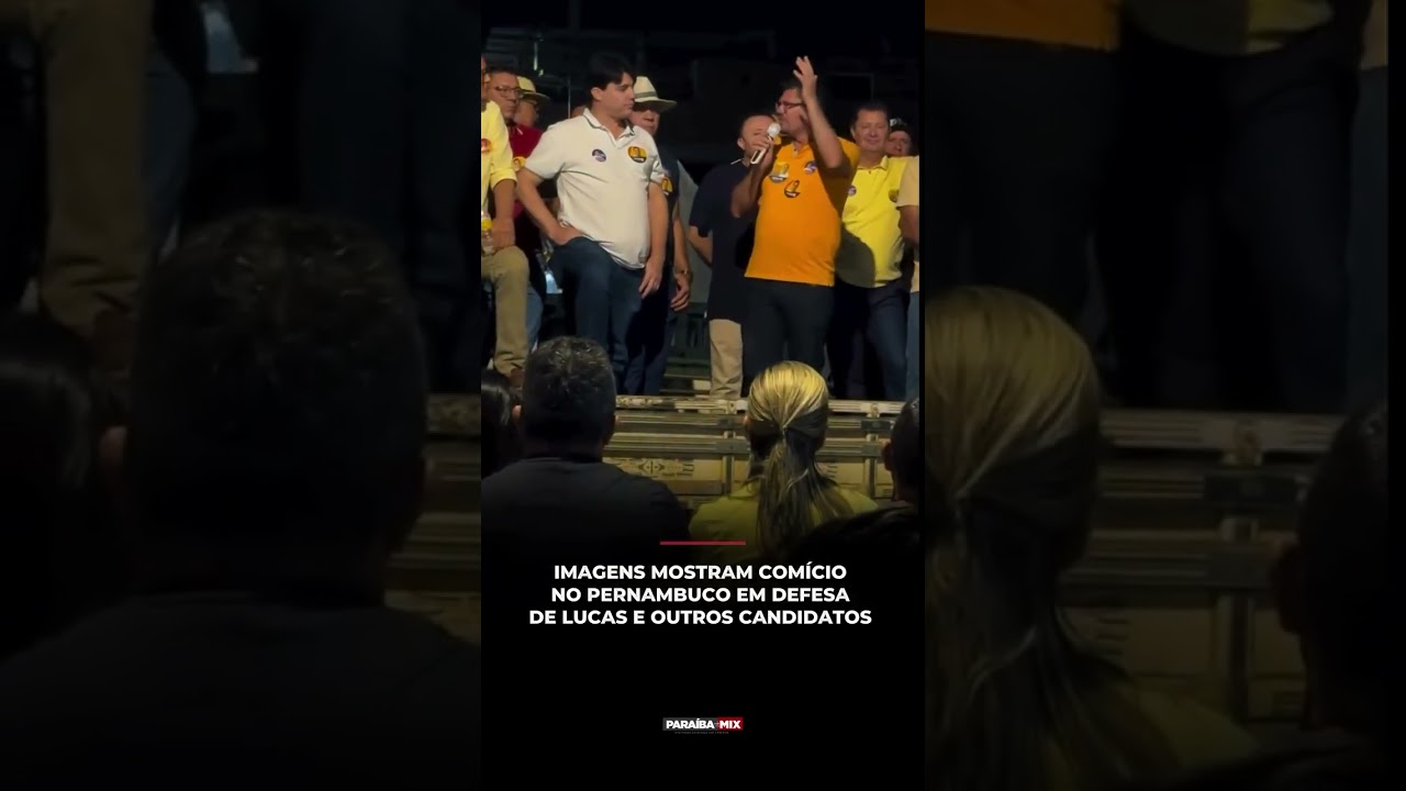 IMAGENS MOSTRAM COMÍCIONO PERNAMBUCO EM DEFESA DE LUCAS E OUTROS CANDIDATOS