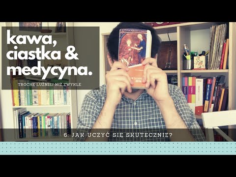 Kawa, ciastka & medycyna 6: Jak uczyć się skutecznie?