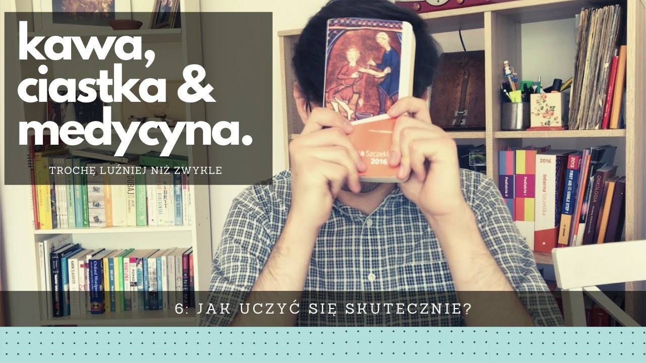 Kawa, ciastka & medycyna 6: Jak uczyć się skutecznie? — Transcript
