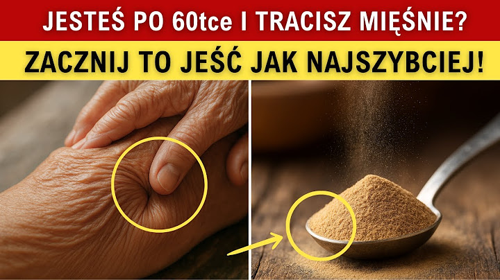 Seniorzy: Wasze MIĘŚNIE ZANIKAJĄ bez TEGO jednego składnika