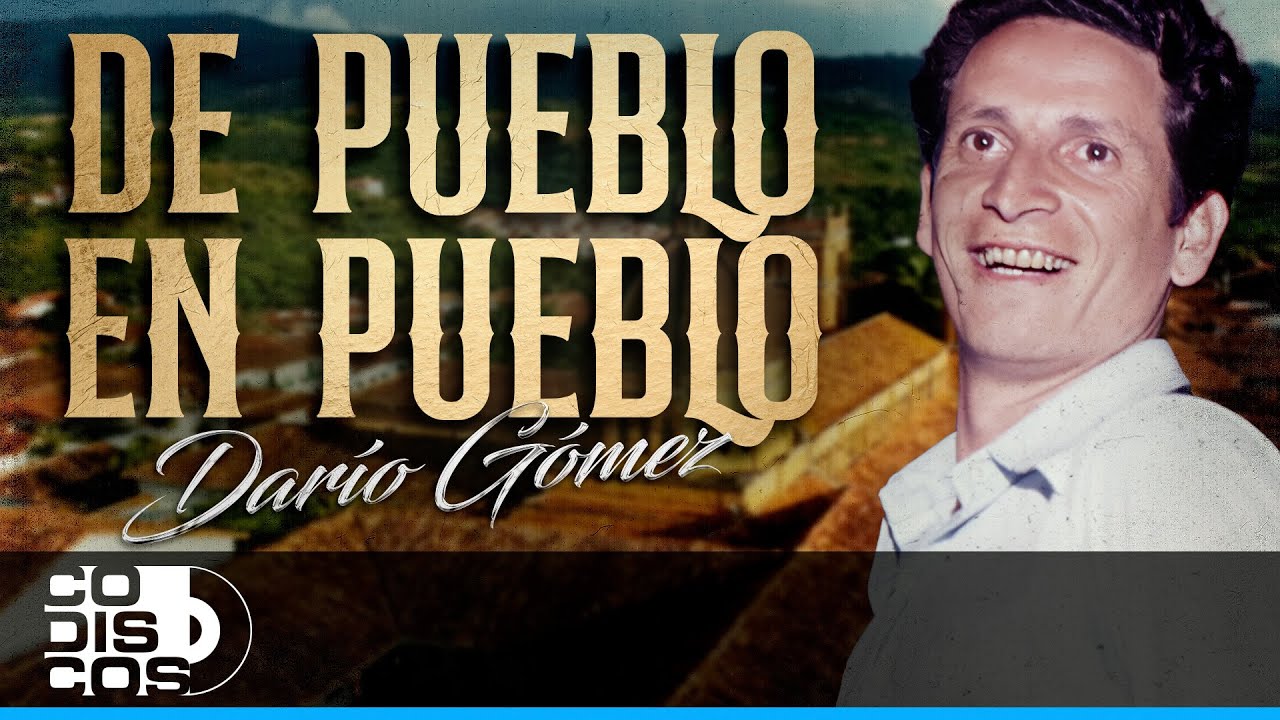 De Pueblo En Pueblo, Darío Gómez