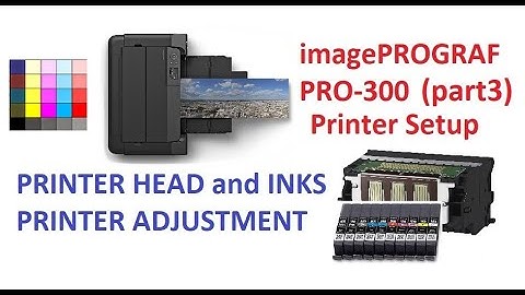 imagePrograf PRO-300 (part3) Setup printer, print head, inks, adjustment - NEXT WIFI CONNECT METHODS