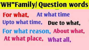 "Wh"family | how to use question words | use of what | what questions word