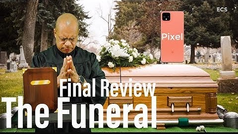 Google Pixel 4 & 4XL Final Review | BUYER BEWARE !! |The Funeral !! (Parody)