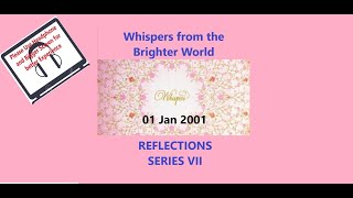 Daily Whispers From Brighter World , Seventh Series-Reflections 01Jan 2001