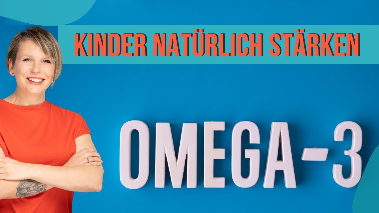 Mit Omega 3 Kinder natürlich stärken | lernXpert