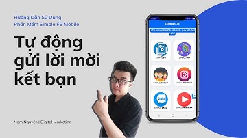 Hướng dẫn gửi lời mời kết bạn tự động với công cụ Simple FB Mobile