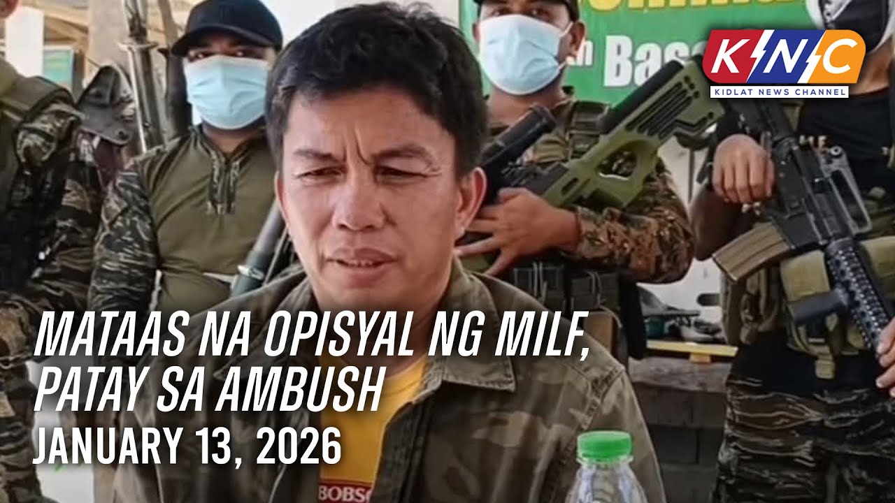 Mataas na opisyal ng MILF, patay sa ambush | Kidlat News Channel (Jan 13 2026 2PM)