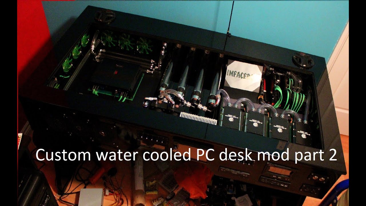 Custom Water Cooled Pc Desk Mod Computer Within A Desk Part 2