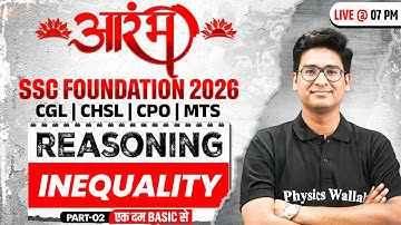 SSC Foundation Reasoning 2026 | Inequality Reasoning | SSC CGL, CHSL, CPO, MTS | By Jitin Sir