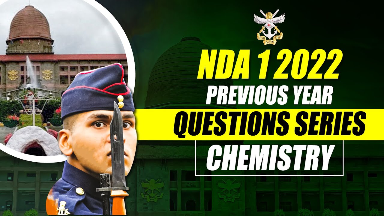 NDA 1 2022 Chemistry | NDA 1 2022 Chemistry Questions | NDA Chemistry Previous Years Questions