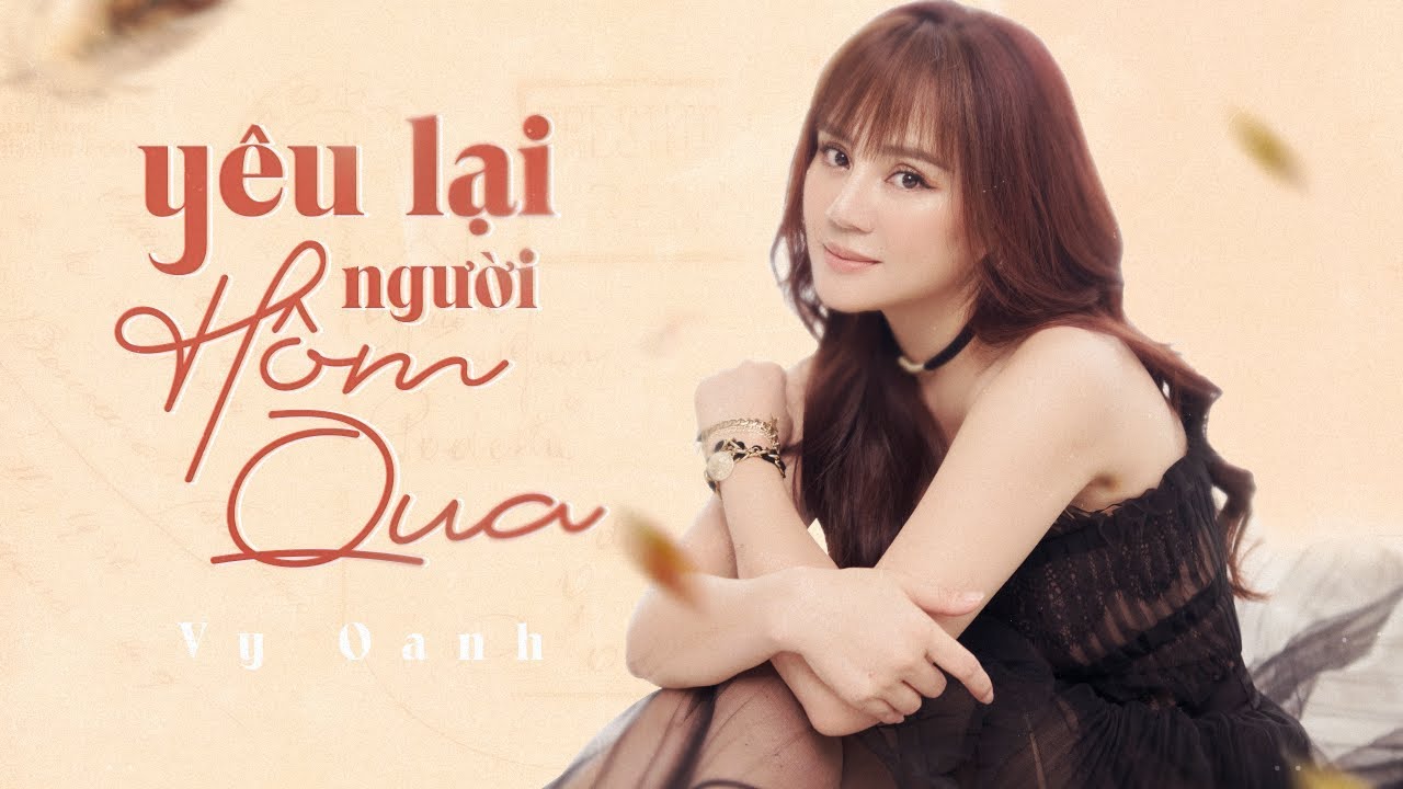 Yêu Lại Người Hôm Qua - Vy Oanh | Official Video
