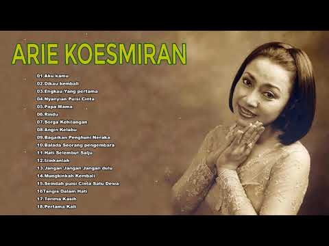 Arie Koesmiran ♫ Full album ♫ Lagu Tembang Kenangan Terbaik Sepanjang Masa