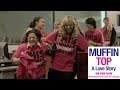 Muffin Top: A Love Story - Official 60 Second Spot HD