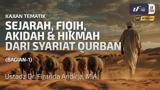Sejarah, Fiqih, Akidah & Hikmah Dari Syariat Qurban (Sesi-1) - Ustadz Dr. Firanda Andirja, MA