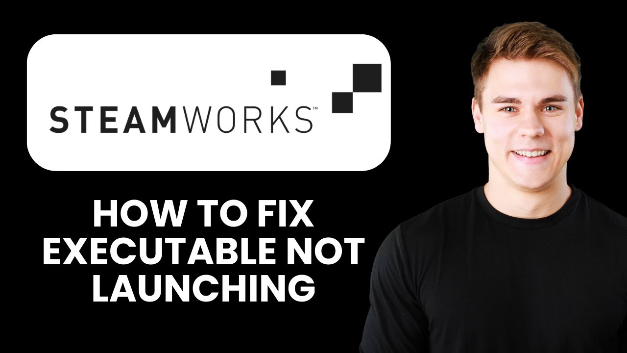 Launching Game Using Executable Steamworks Executable Not Launching ⚠️ Fix Game Launch & Build Issues ...